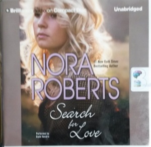 Search for Love written by Nora Roberts performed by Gayle Hendrix on CD (Unabridged)